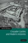 Crusader Castles and Modern Histories - eBook