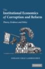 The Institutional Economics of Corruption and Reform : Theory, Evidence and Policy - Johann Graf Lambsdorff