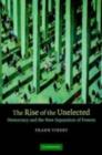 The Rise of the Unelected : Democracy and the New Separation of Powers - eBook