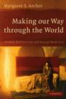 Making our Way through the World : Human Reflexivity and Social Mobility - eBook