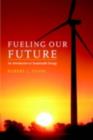 Fueling Our Future: An Introduction to Sustainable Energy - eBook