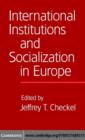 International Institutions and Socialization in Europe - eBook