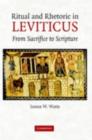 Ritual and Rhetoric in Leviticus : From Sacrifice to Scripture - eBook