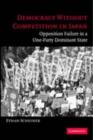 Democracy without Competition in Japan : Opposition Failure in a One-Party Dominant State - eBook