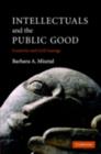 Intellectuals and the Public Good : Creativity and Civil Courage - eBook