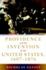 Providence and the Invention of the United States, 1607-1876 - eBook