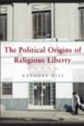 The Political Origins of Religious Liberty - eBook