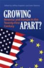 Growing Apart? : America and Europe in the 21st Century - eBook