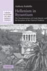 Hellenism in Byzantium : The Transformations of Greek Identity and the Reception of the Classical Tradition - eBook