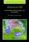 Historical GIS : Technologies, Methodologies, and Scholarship - eBook