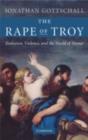Rape of Troy : Evolution, Violence, and the World of Homer - eBook
