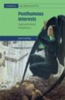Posthumous Interests : Legal and Ethical Perspectives - eBook
