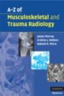 A-Z of Musculoskeletal and Trauma Radiology - eBook