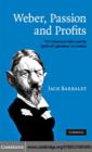 Weber, Passion and Profits : 'The Protestant Ethic and the Spirit of Capitalism' in Context - eBook