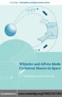 Whistler and Alfven Mode Cyclotron Masers in Space - eBook
