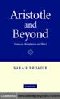 Aristotle and Beyond : Essays on Metaphysics and Ethics - eBook