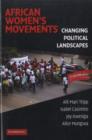 African Women's Movements : Transforming Political Landscapes - eBook