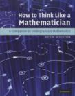 How to Think Like a Mathematician : A Companion to Undergraduate Mathematics - eBook