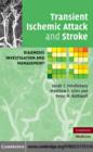 Transient Ischemic Attack and Stroke : Diagnosis, Investigation and Management - eBook