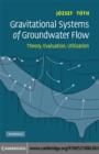 Gravitational Systems of Groundwater Flow : Theory, Evaluation, Utilization - eBook