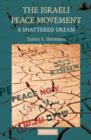 Israeli Peace Movement : A Shattered Dream - eBook