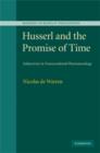 Husserl and the Promise of Time : Subjectivity in Transcendental Phenomenology - Nicolas de Warren