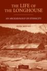 Life of the Longhouse : An Archaeology of Ethnicity - eBook