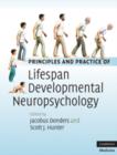 Principles and Practice of Lifespan Developmental Neuropsychology - eBook
