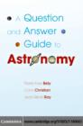 A Question and Answer Guide to Astronomy - eBook