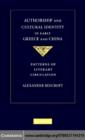 Authorship and Cultural Identity in Early Greece and China : Patterns of Literary Circulation - eBook