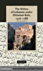 Shiites of Lebanon under Ottoman Rule, 1516-1788 - eBook