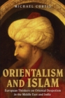Orientalism and Islam : European Thinkers on Oriental Despotism in the Middle East and India - eBook