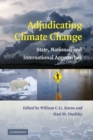 Adjudicating Climate Change : State, National, and International Approaches - eBook