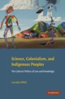 Science, Colonialism, and Indigenous Peoples : The Cultural Politics of Law and Knowledge - eBook