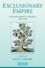 Exclusionary Empire : English Liberty Overseas, 1600-1900 - eBook