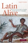 Latin Alive : The Survival of Latin in English and the Romance Languages - eBook