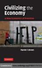 Civilizing the Economy : A New Economics of Provision - eBook