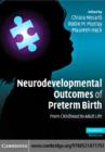 Neurodevelopmental Outcomes of Preterm Birth : From Childhood to Adult Life - eBook