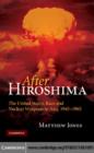 After Hiroshima : The United States, Race and Nuclear Weapons in Asia, 1945-1965 - eBook