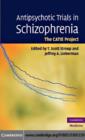 Antipsychotic Trials in Schizophrenia : The CATIE Project - eBook