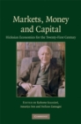 Markets, Money and Capital : Hicksian Economics for the Twenty First Century - Roberto Scazzieri