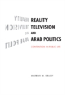 Reality Television and Arab Politics : Contention in Public Life - eBook