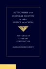 Authorship and Cultural Identity in Early Greece and China : Patterns of Literary Circulation - eBook