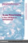 X-ray Polarimetry : A New Window in Astrophysics - eBook
