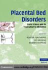 Placental Bed Disorders : Basic Science and its Translation to Obstetrics - eBook