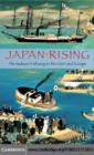 Japan Rising : The Iwakura Embassy to the USA and Europe - Kume Kunitake
