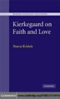 Kierkegaard on Faith and Love - Sharon Krishek