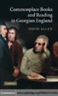 Commonplace Books and Reading in Georgian England - eBook