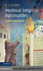 Medieval Religious Rationalities : A Weberian Analysis - eBook