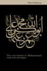 The Succession to Muhammad : A Study of the Early Caliphate - eBook